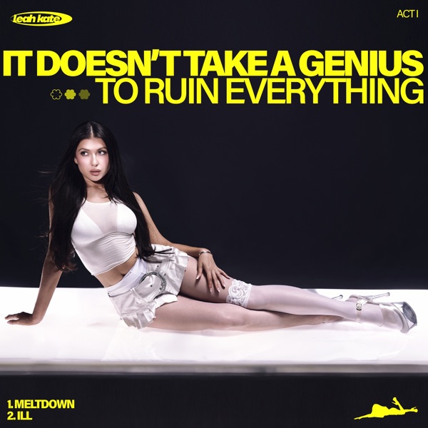 Act I: It Doesn’t Take a Genius (To Ruin Everything) – Single