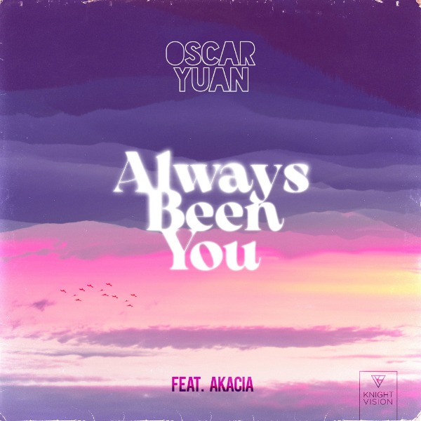 Always Been You (feat. Akacia) – Single