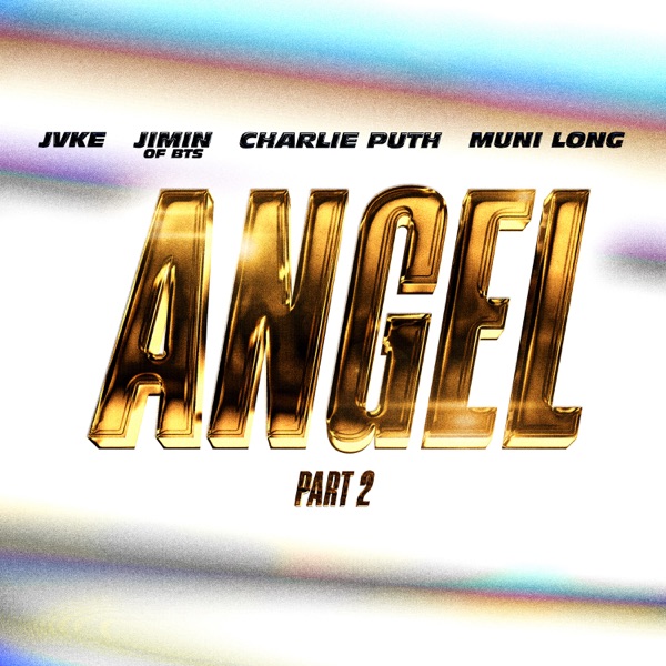 Angel, Pt. 2 (feat. JVKE, Charlie Puth & Muni Long) – Single