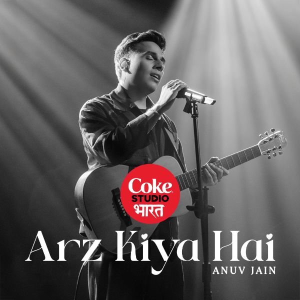 Arz Kiya Hai – Coke Studio Bharat – Single