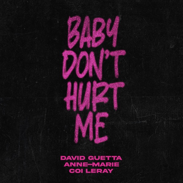 Baby Don’t Hurt Me – Single