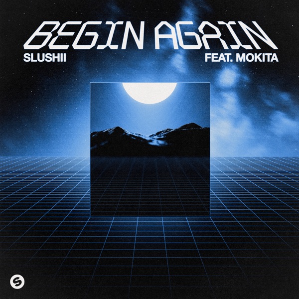 Begin Again (feat. Mokita) – Single