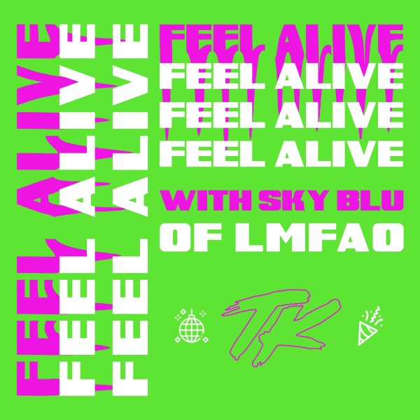 Feel Alive (with Sky Blu of LMFAO) - Single by TELYKast & Sky Blu