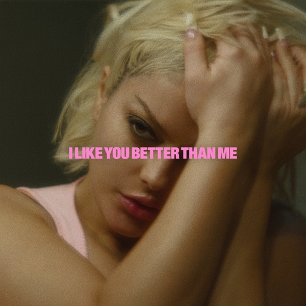 I Like You Better Than Me – Single