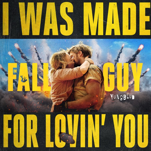 I Was Made For Lovin’ You (from The Fall Guy) – Single