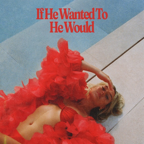 If He Wanted To He Would – Single