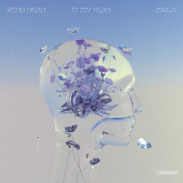 In My Head - Single by Zeds Dead & MKLA