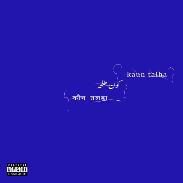 Kaun Talha – Single