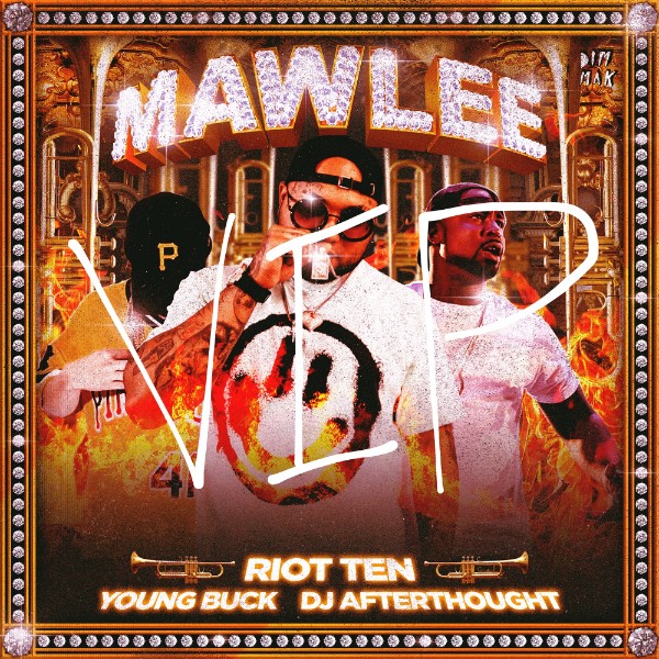 Mawlee (feat. Young Buck & DJ Afterthought) [Riot Ten Vip Mix] – Single