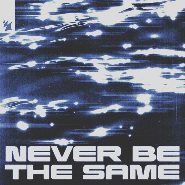 Never Be the Same – Single