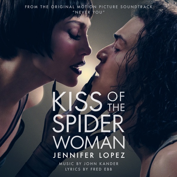 Never You (From Kiss of the Spider Woman) – Single