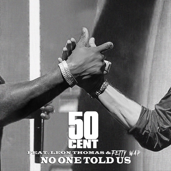 No One Told Us (Extended Version) [feat. Leon Thomas & Fetty Wap] – Single