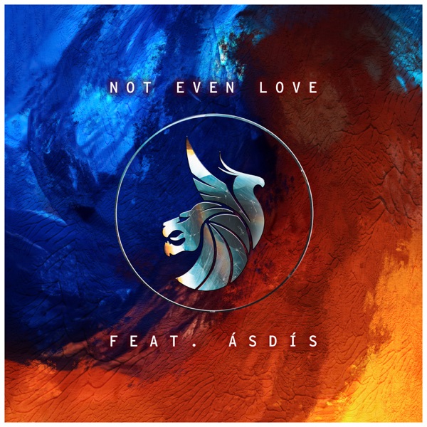 Not Even Love (feat. Asdis) – Single