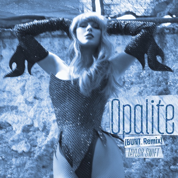 Opalite (BUNT. Remix) – Single