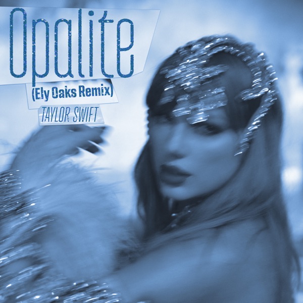 Opalite (Ely Oaks Remix) – Single