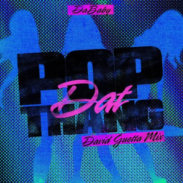 POP DAT THANG (David Guetta Mix) – Single