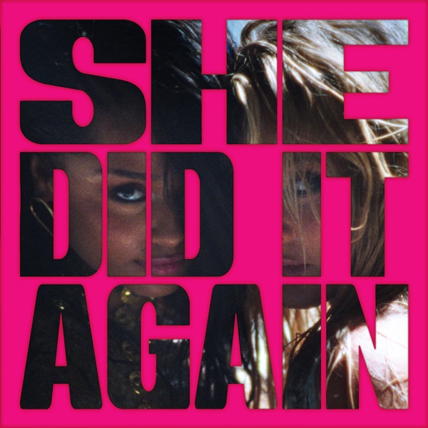 SHE DID IT AGAIN (feat. Zara Larsson) – Single