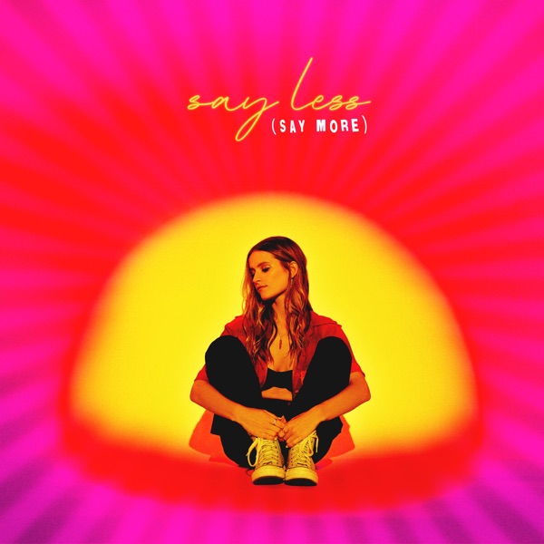 Say Less (Say More) – Single
