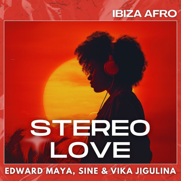 Stereo Love (Ibiza Afro) [feat. Vika Jigulina] – Single
