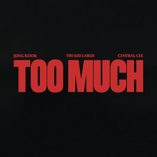 TOO MUCH – Single