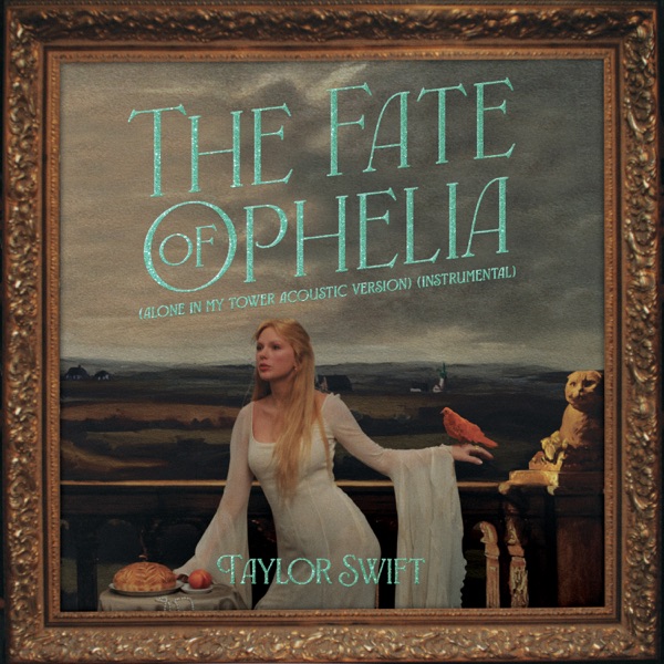 The Fate of Ophelia (Alone In My Tower Acoustic Version / Instrumental) – Single