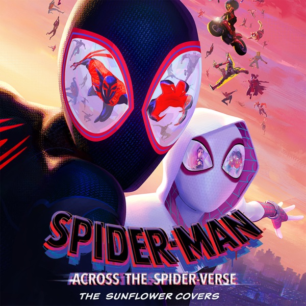 The Sunflower Covers (From and Inspired by the Motion Picture “Spider-Man: Across the Spider-Verse”) – EP