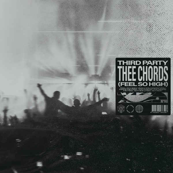 Thee Chords (Feel so High) - Single by Third ≡ Party