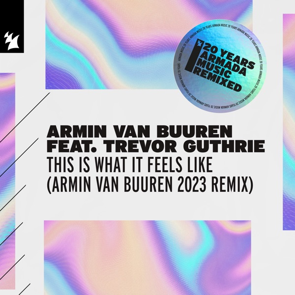 This Is What It Feels Like (feat. Trevor Guthrie) [Armin Van Buuren 2023 Remix] – Single