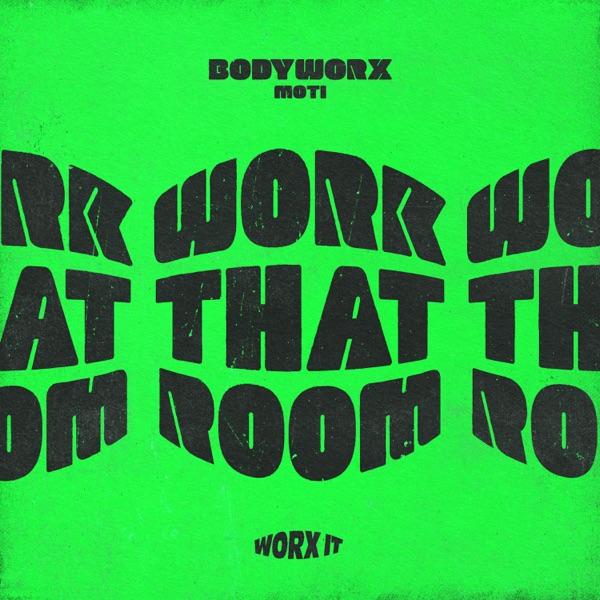 Work That Room - Single by BODYWORX & MOTi